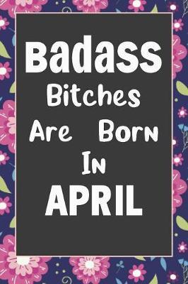 Badass Bitches Are Born In April by Tricori Series Birthday image