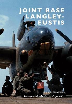 Joint Base Langley-Eustis by Mark A Chambers