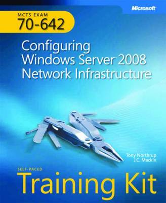 MCTS Self-paced Training Kit (exam 70-642): Configuring Windows Server 2008 Network Infrastructure by Mitch Tulloch image