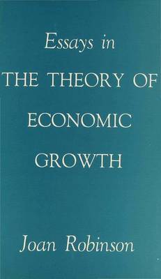 Essays in the Theory of Economic Growth by Joan Robinson image