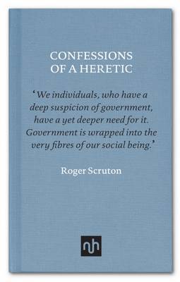 Confessions of a Heretic on Hardback by Roger Scruton