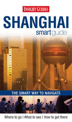 Insight Guides: Shanghai Smart Guide on Paperback