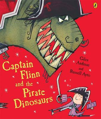 Captain Flinn and the Pirate Dinosaurs by Giles Andreae image