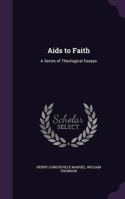AIDS to Faith by Henry Longueville Mansel image
