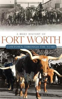 A Brief History of Fort Worth by Rita Cook image