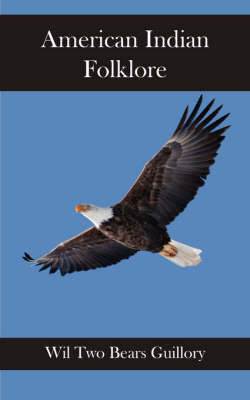 American Indian Folklore by Wil Two Bears Guillory image