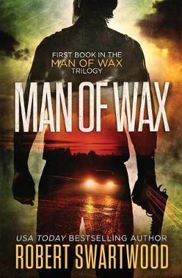 Man of Wax by Robert Swartwood image