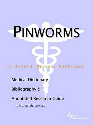 Pinworms - A Medical Dictionary, Bibliography, and Annotated Research Guide to Internet References by ICON Health Publications image