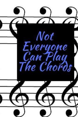 Not Everyone Can Play The Chords by Music Lovers image