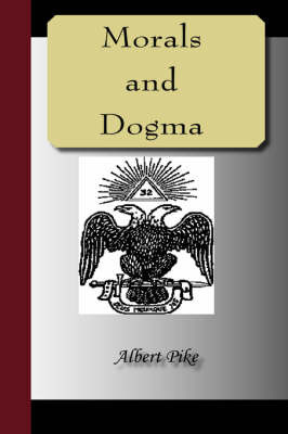 Morals and Dogma of the Ancient and Accepted Scottish Rite of Freemasonry by Albert Pike image