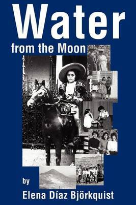 Water from the Moon on Paperback by Elena Diaz Bjorkquist