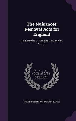 The Nuisances Removal Acts for England on Hardback by Great Britain