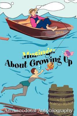 Musings: About Growing Up: An Anecdotal Autobiography by R.G. Andersen-Wyckoff image