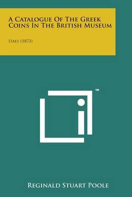 A Catalogue of the Greek Coins in the British Museum: Italy (1873) by Reginald Stuart Poole image