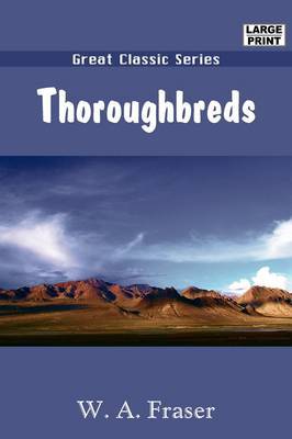 Thoroughbreds by W.A. Fraser