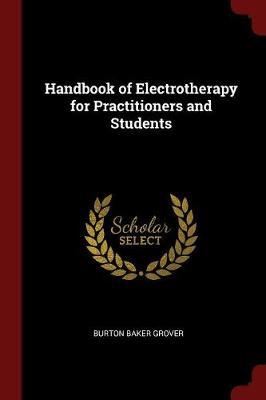 Handbook of Electrotherapy for Practitioners and Students by Burton Baker Grover image
