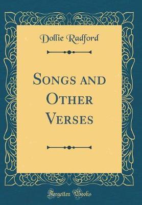 Songs and Other Verses (Classic Reprint) by Dollie Radford image