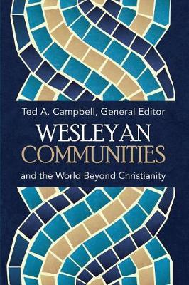 Wesleyan Communities and the World Beyond Christianity by Ted A. Campbell image