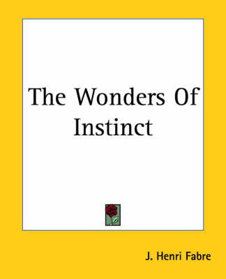 The Wonders Of Instinct by Jean Henri Fabre image