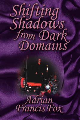 Shifting Shadows From Dark Domains by Adrian Francis Fox image