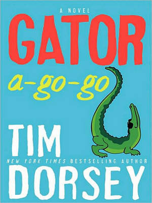 Gator A-Go-Go by Tim Dorsey image