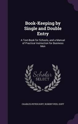 Book-Keeping by Single and Double Entry by Charles Peter Duff image