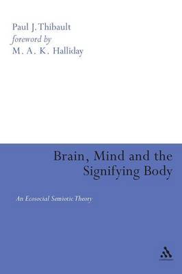 Brain, Mind and the Signifying Body by Paul J Thibault image