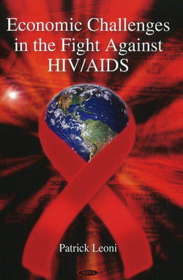 Economic Challenges in the Fight Against HIV/AIDS on Hardback by Patrick Leoni