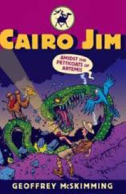 Cairo Jim Amidst the Petticoats of Artemis on Paperback by Geoffrey McSkimming