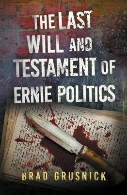 The Last Will and Testament of Ernie Politics by Brad Grusnick image