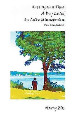 Once Upon a Time a Boy Lived on Lake Minnetonka by Harry Eiss image