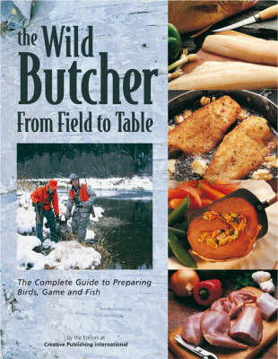 The Wild Butcher: From Field to Table on Hardback