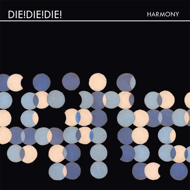 Harmony on CD by Die! Die! Die!