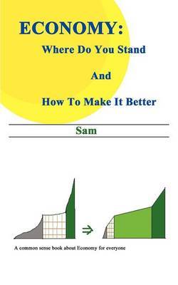Economy: Where Do You Stand and How to Make it Better by "Sam" image