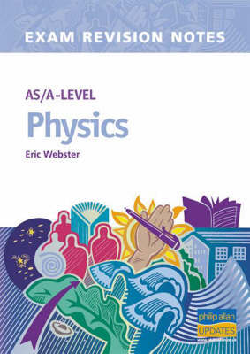 AS/A-level Physics Exam Revision Notes on Paperback by Eric Webster