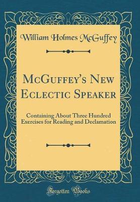 McGuffey's New Eclectic Speaker by William Holmes McGuffey image