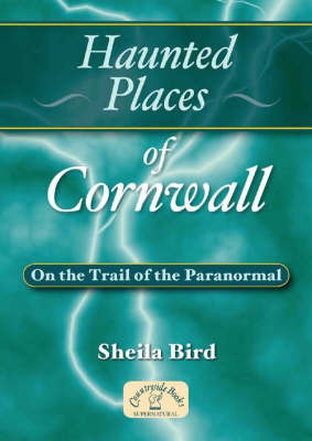 Haunted Places of Cornwall by Sheila Bird image