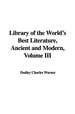 Library of the World's Best Literature, Ancient and Modern, Volume III image