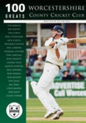 Worcestershire County Cricket Club: 100 Greats image