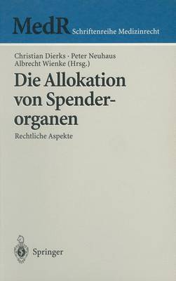 Die Allokation Von Spenderorganen: Rechtliche Aspekte on Hardback