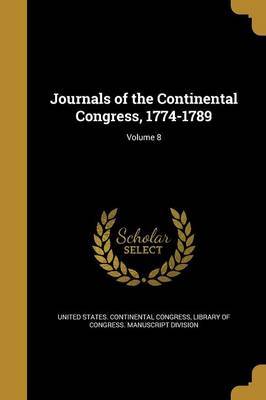 Journals of the Continental Congress, 1774-1789; Volume 8 image