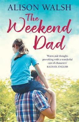 The Weekend Dad by Alison Walsh image
