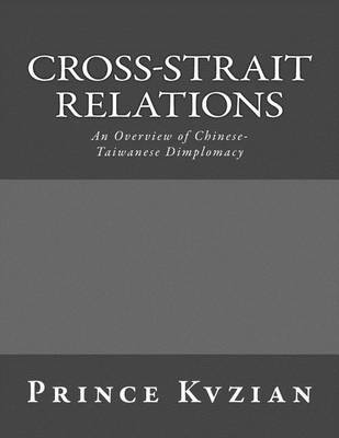 Cross-Strait Relations: An Overview of Chinese-Taiwanese Dimplomacy by Prince Kvzian image