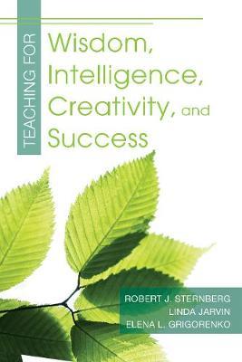 Teaching for Wisdom, Intelligence, Creativity, and Success by Robert J Sternberg image