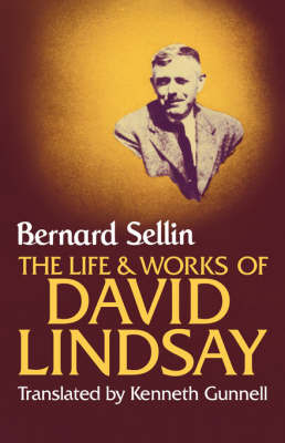 The Life and Works of David Lindsay by Bernard Sellin image