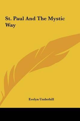 St. Paul and the Mystic Way on Hardback by Evelyn Underhill