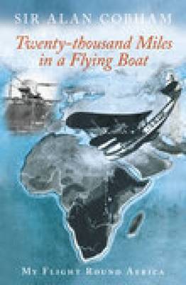 Twenty-Thousand Miles in a Flying Boat by Alan J. Cobham image
