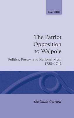 The Patriot Opposition to Walpole by Christine Gerrard image
