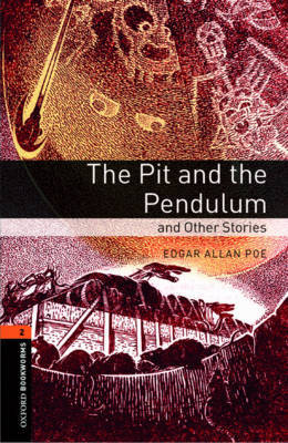 Oxford Bookworms Library: Level 2:: The Pit and the Pendulum and Other Stories by Edgar Allan Poe