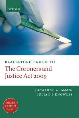 Blackstone's Guide to the Coroners and Justice Act 2009 by Jonathan Glasson image